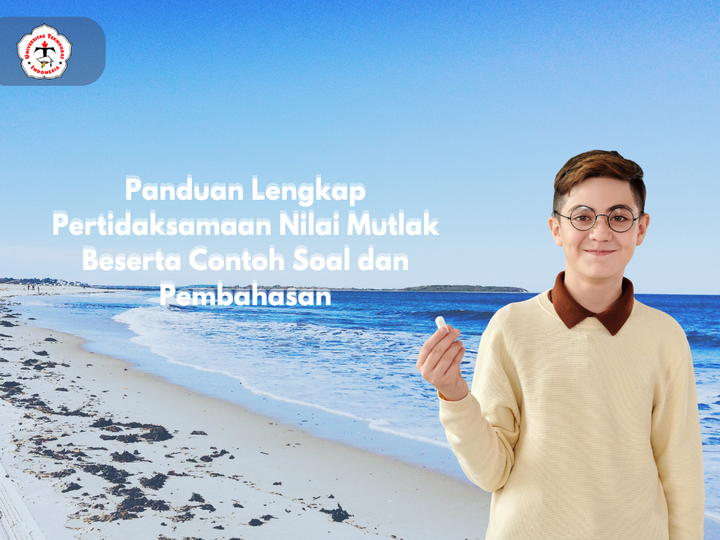 Panduan Lengkap Pertidaksamaan Nilai Mutlak Beserta Contoh Soal dan Pembahasan