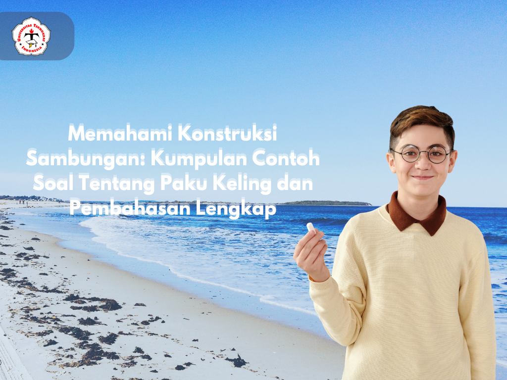 Memahami Konstruksi Sambungan: Kumpulan Contoh Soal Tentang Paku Keling dan Pembahasan Lengkap
