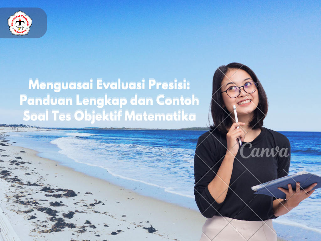 Menguasai Evaluasi Presisi: Panduan Lengkap dan Contoh Soal Tes Objektif Matematika