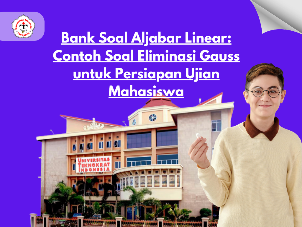 Bank Soal Aljabar Linear: Contoh Soal Eliminasi Gauss untuk Persiapan Ujian Mahasiswa