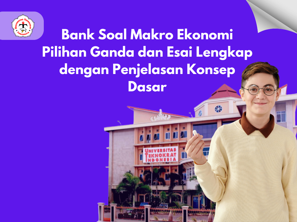 Bank Soal Makro Ekonomi Pilihan Ganda dan Esai Lengkap dengan Penjelasan Konsep Dasar