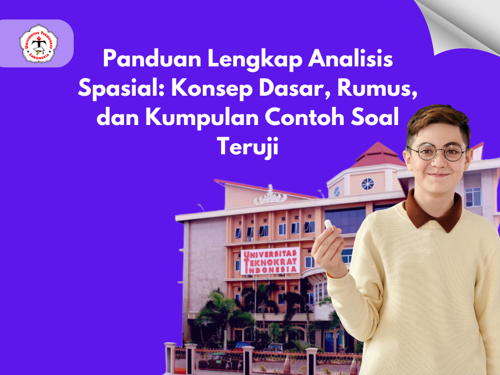 Panduan Lengkap Analisis Spasial: Konsep Dasar, Rumus, dan Kumpulan Contoh Soal Teruji