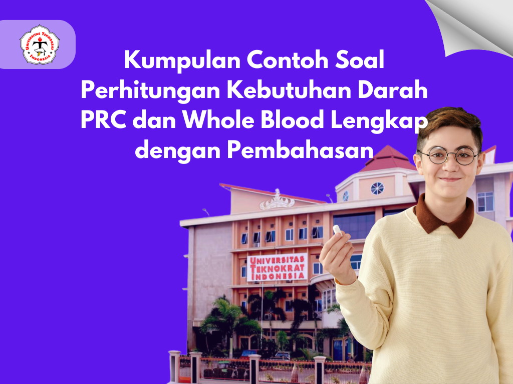 Kumpulan Contoh Soal Perhitungan Kebutuhan Darah PRC dan Whole Blood Lengkap dengan Pembahasan