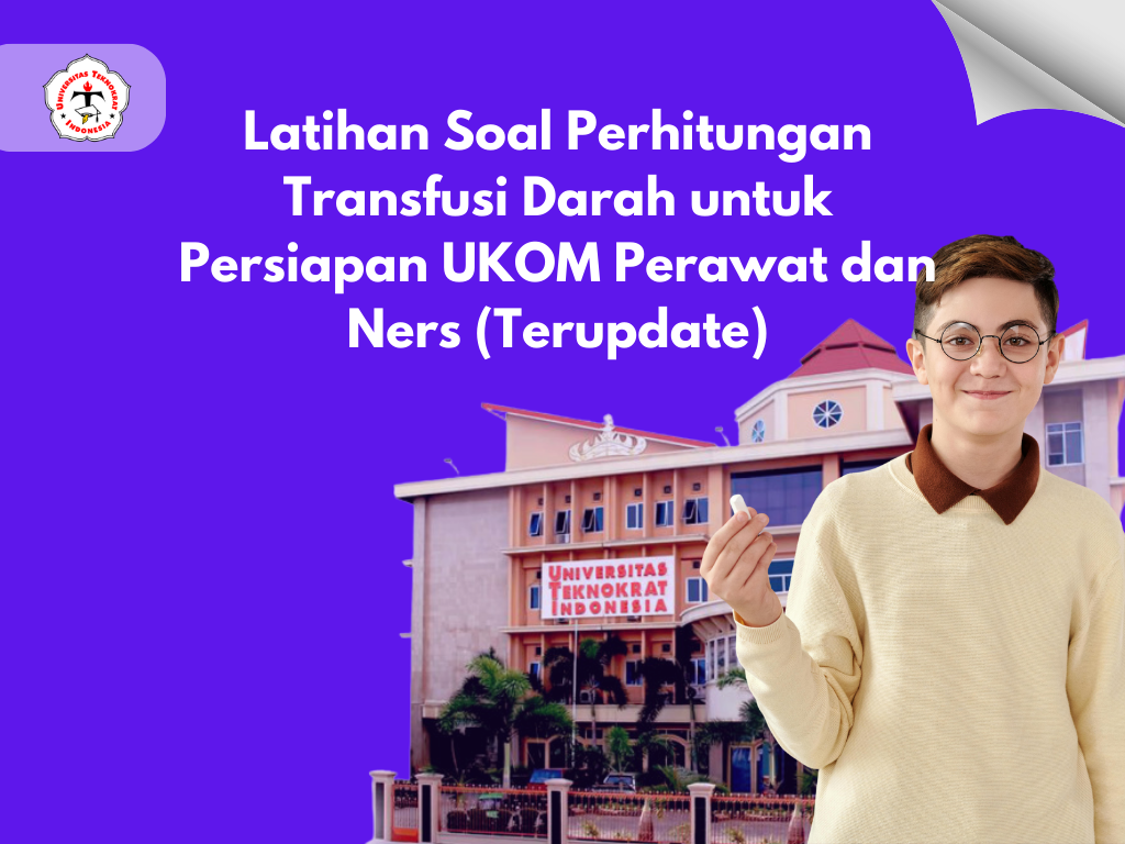 Latihan Soal Perhitungan Transfusi Darah untuk Persiapan UKOM Perawat dan Ners (Terupdate)