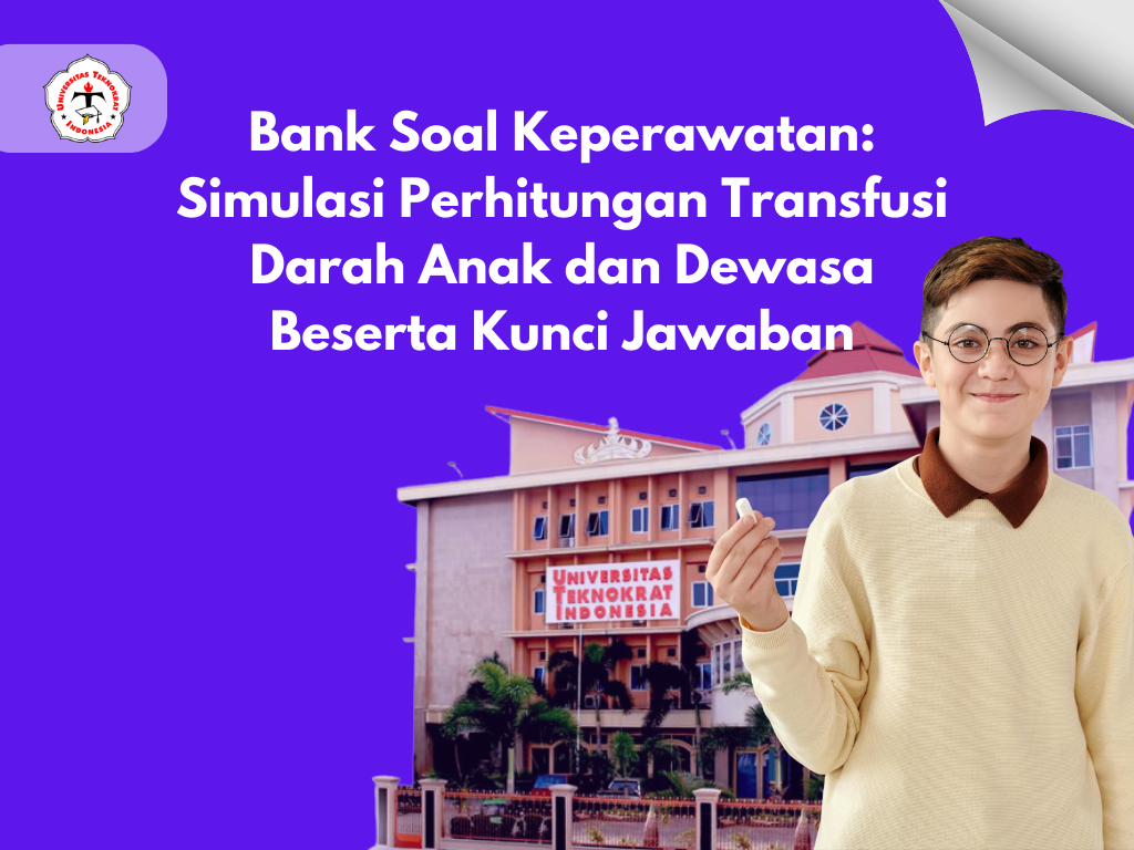 Bank Soal Keperawatan: Simulasi Perhitungan Transfusi Darah Anak dan Dewasa Beserta Kunci Jawaban