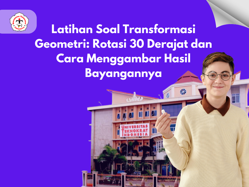 Latihan Soal Transformasi Geometri: Rotasi 30 Derajat dan Cara Menggambar Hasil Bayangannya