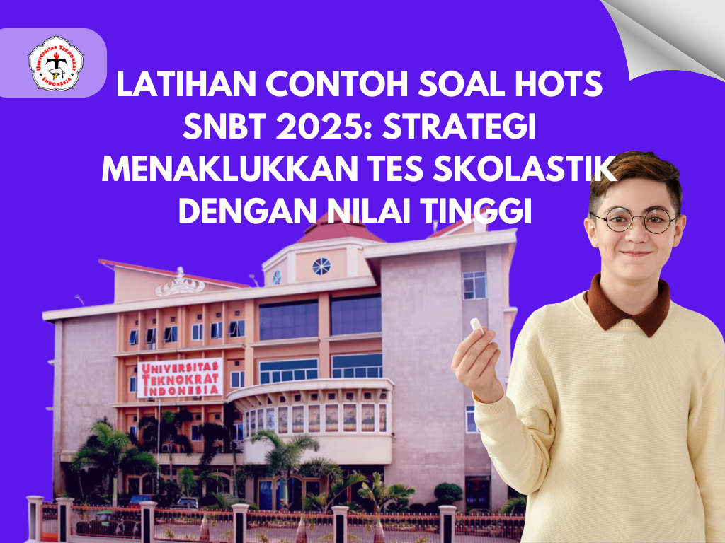 Latihan Contoh Soal HOTS SNBT 2025: Strategi Menaklukkan Tes Skolastik dengan Nilai Tinggi Menekankan pada tipe soal