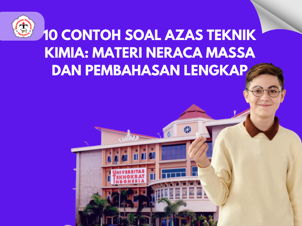 10 Contoh Soal Azas Teknik Kimia: Materi Neraca Massa dan Pembahasan Lengkap
