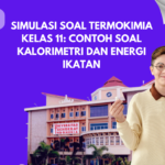 Simulasi Soal Termokimia Kelas 11: Contoh Soal Kalorimetri dan Energi Ikatan