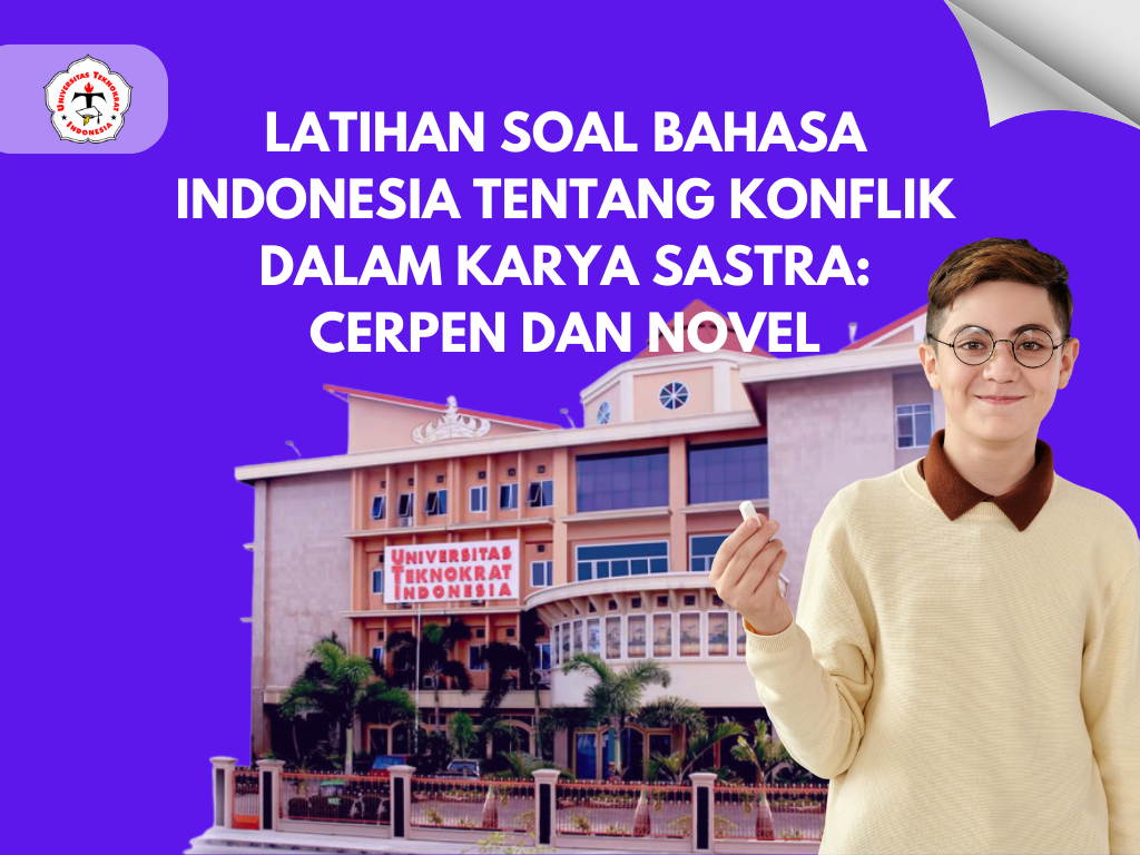Latihan Soal Bahasa Indonesia Tentang Konflik dalam Karya Sastra: Cerpen dan Novel