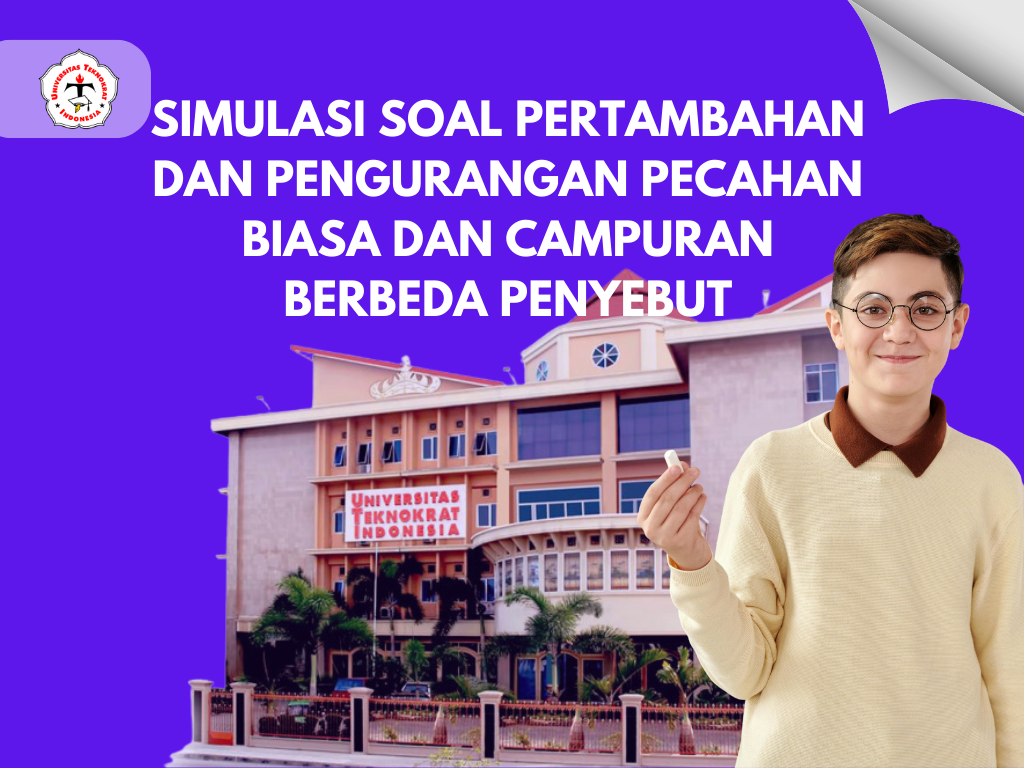 Simulasi Soal Pertambahan dan Pengurangan Pecahan Biasa dan Campuran Berbeda Penyebut