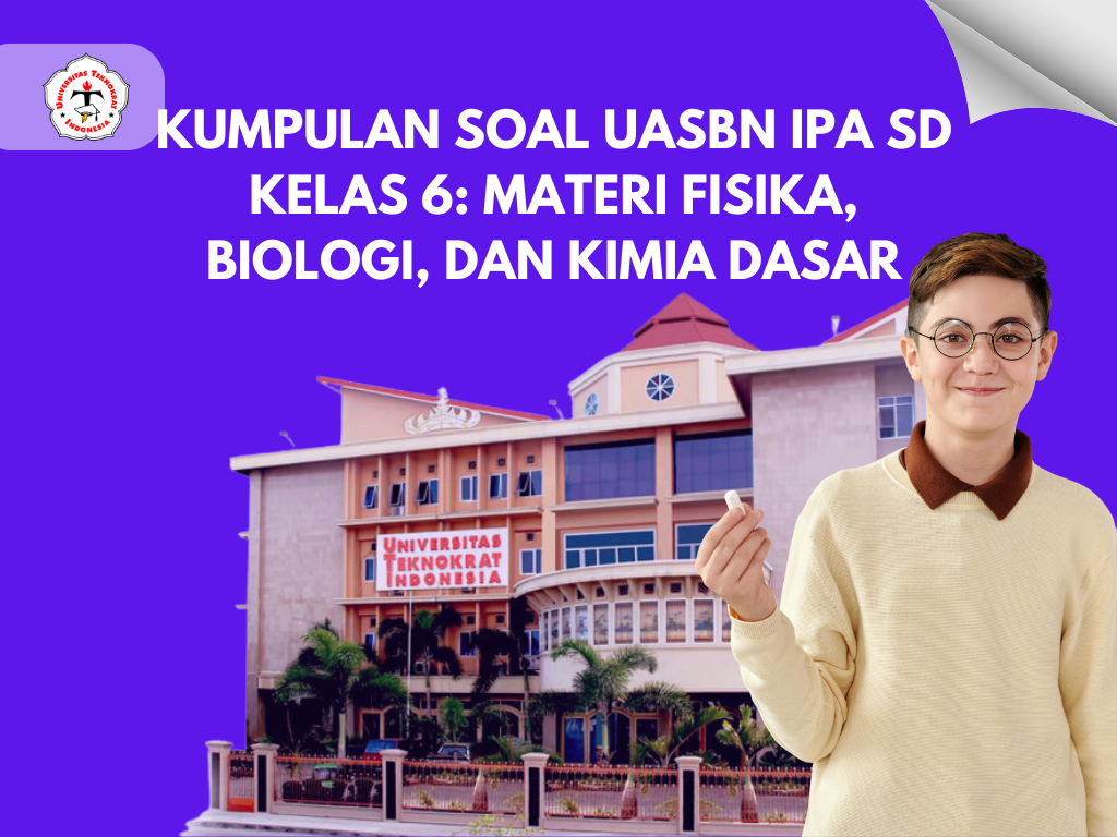 Kumpulan Soal UASBN IPA SD Kelas 6: Materi Fisika, Biologi, dan Kimia Dasar