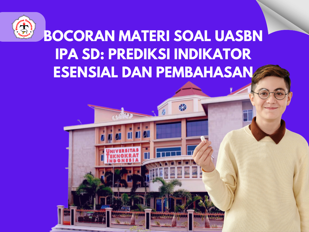 Bocoran Materi Soal UASBN IPA SD: Prediksi Indikator Esensial dan Pembahasan