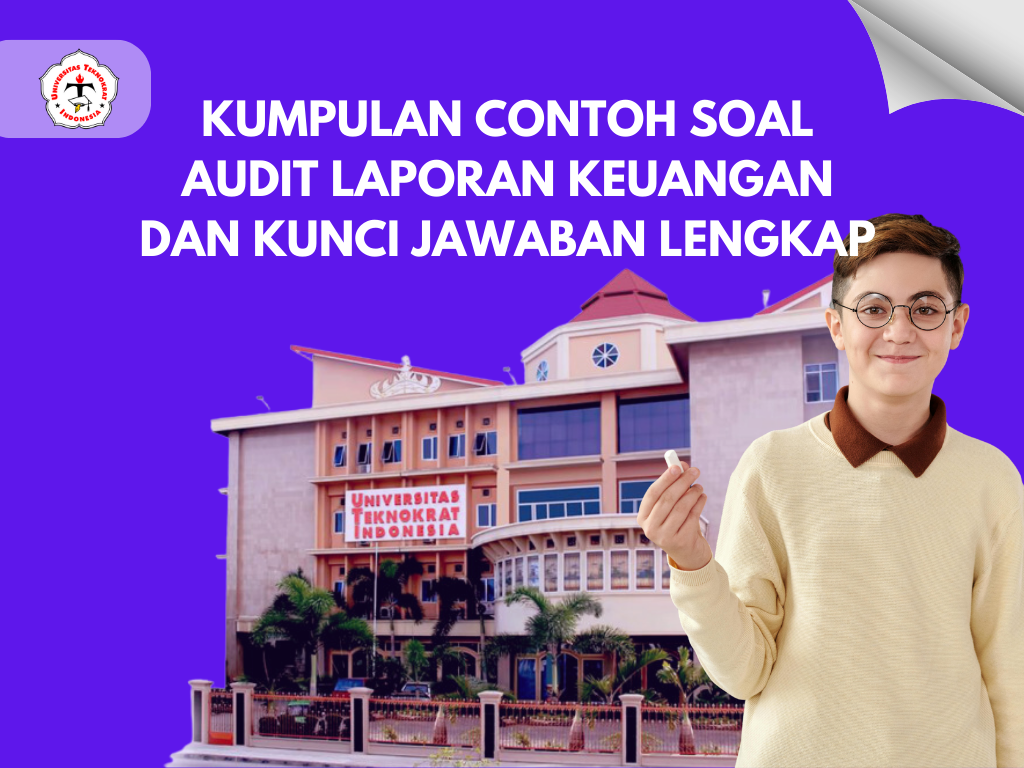 Kumpulan Contoh Soal Audit Laporan Keuangan dan Kunci Jawaban Lengkap