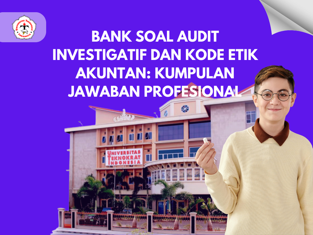 Bank Soal Audit Investigatif dan Kode Etik Akuntan: Kumpulan Jawaban Profesional