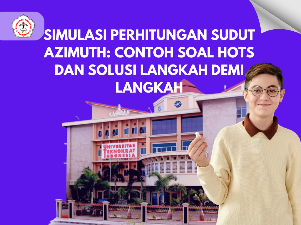 Simulasi Perhitungan Sudut Azimuth: Contoh Soal HOTS dan Solusi Langkah demi Langkah