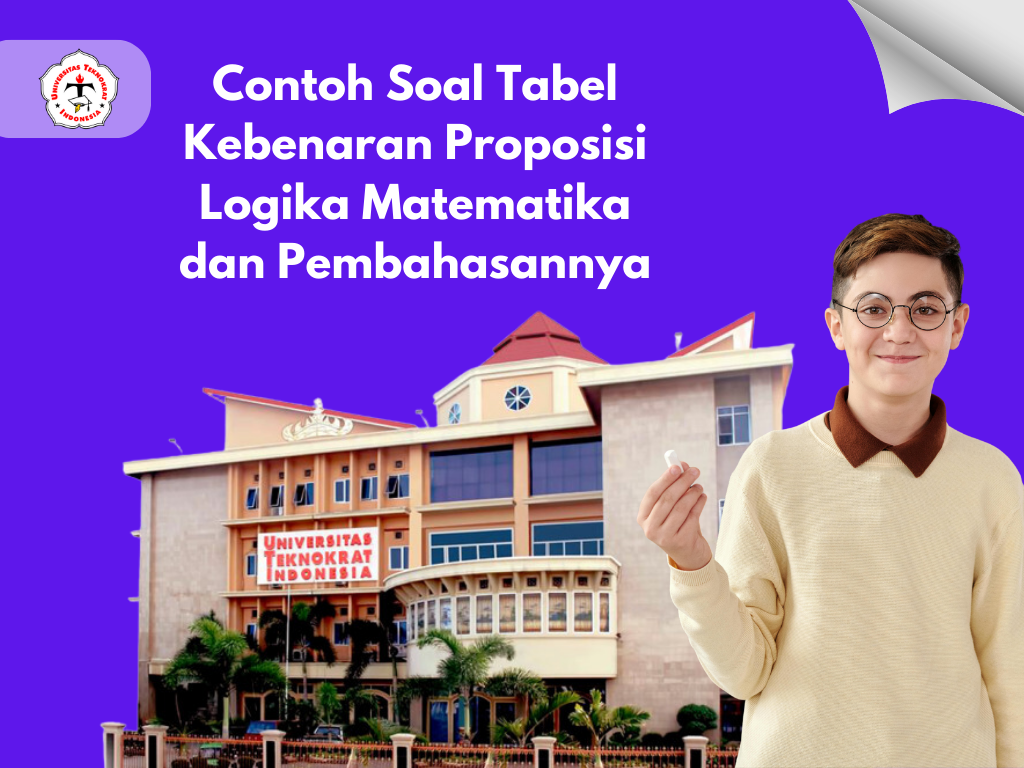 Contoh Soal Tabel Kebenaran Proposisi Logika Matematika dan Pembahasannya