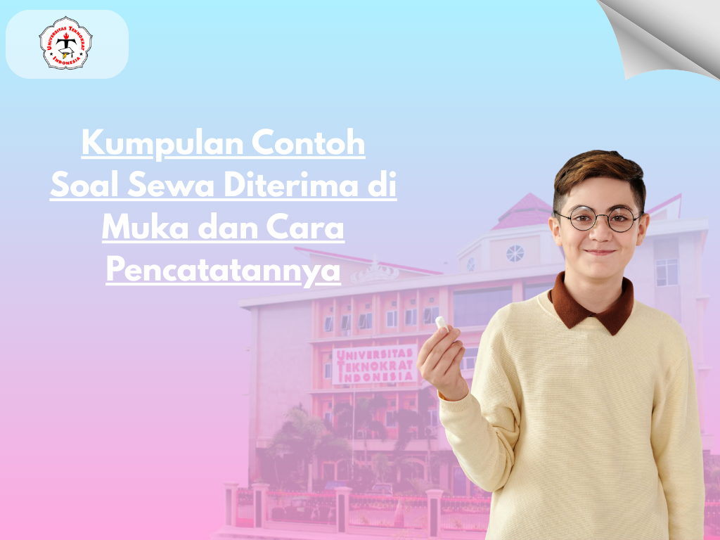 Kumpulan Contoh Soal Sewa Diterima di Muka dan Cara Pencatatannya