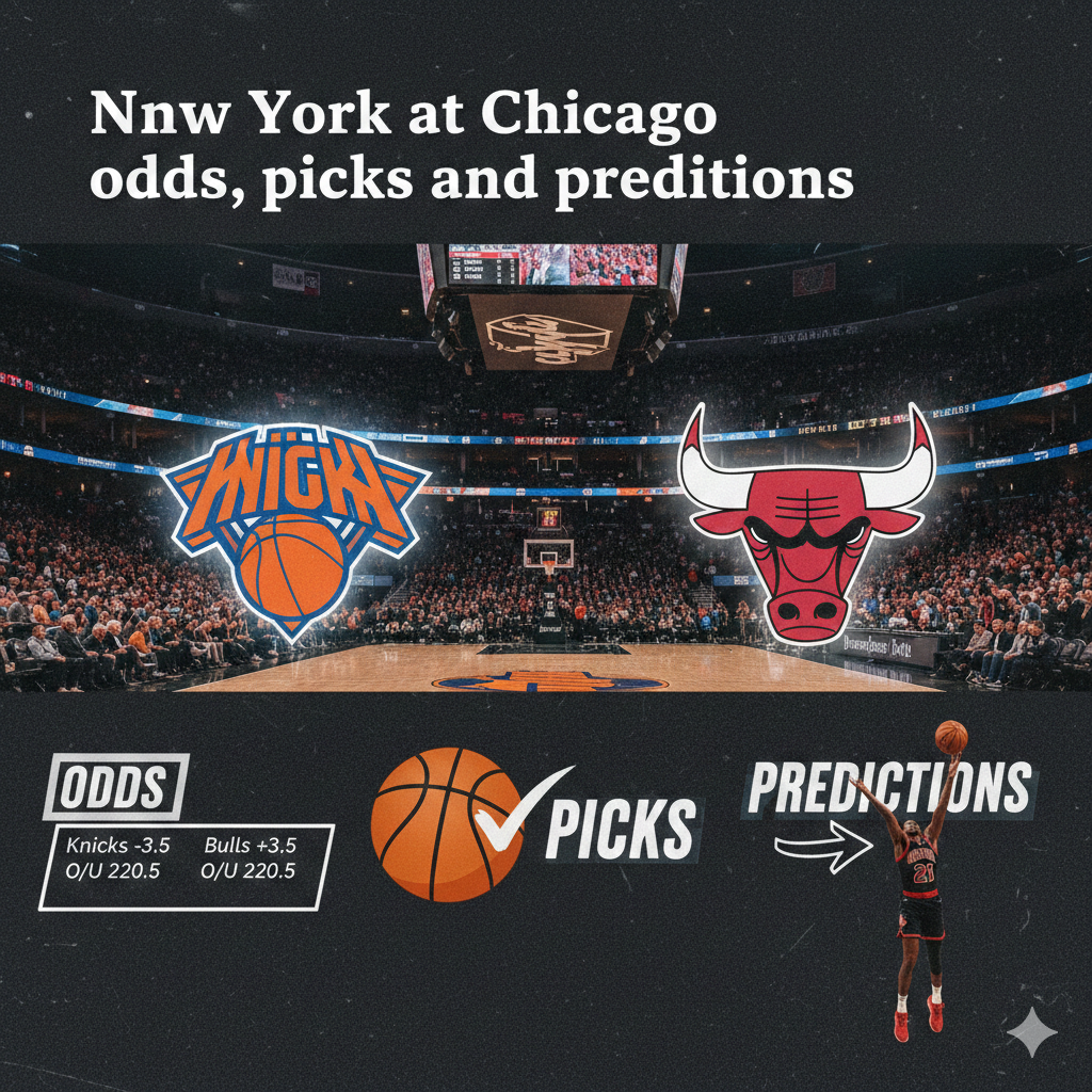 New York Knicks at Chicago Bulls odds, picks and predictions