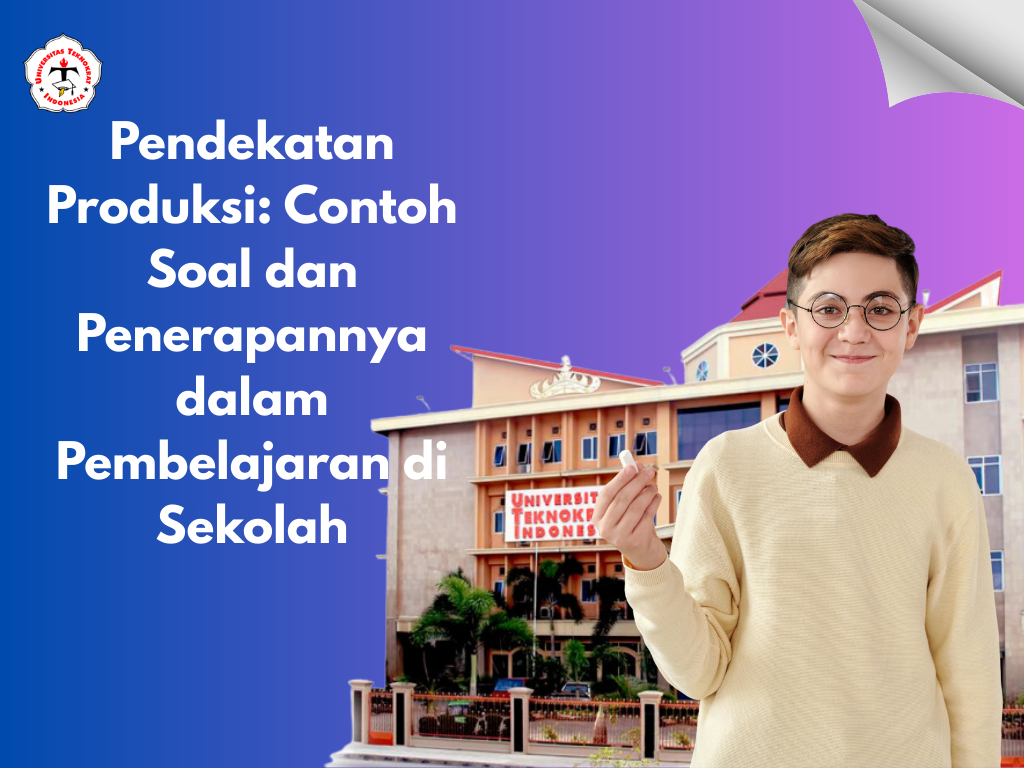 Pendekatan Produksi: Contoh Soal dan Penerapannya dalam Pembelajaran di Sekolah