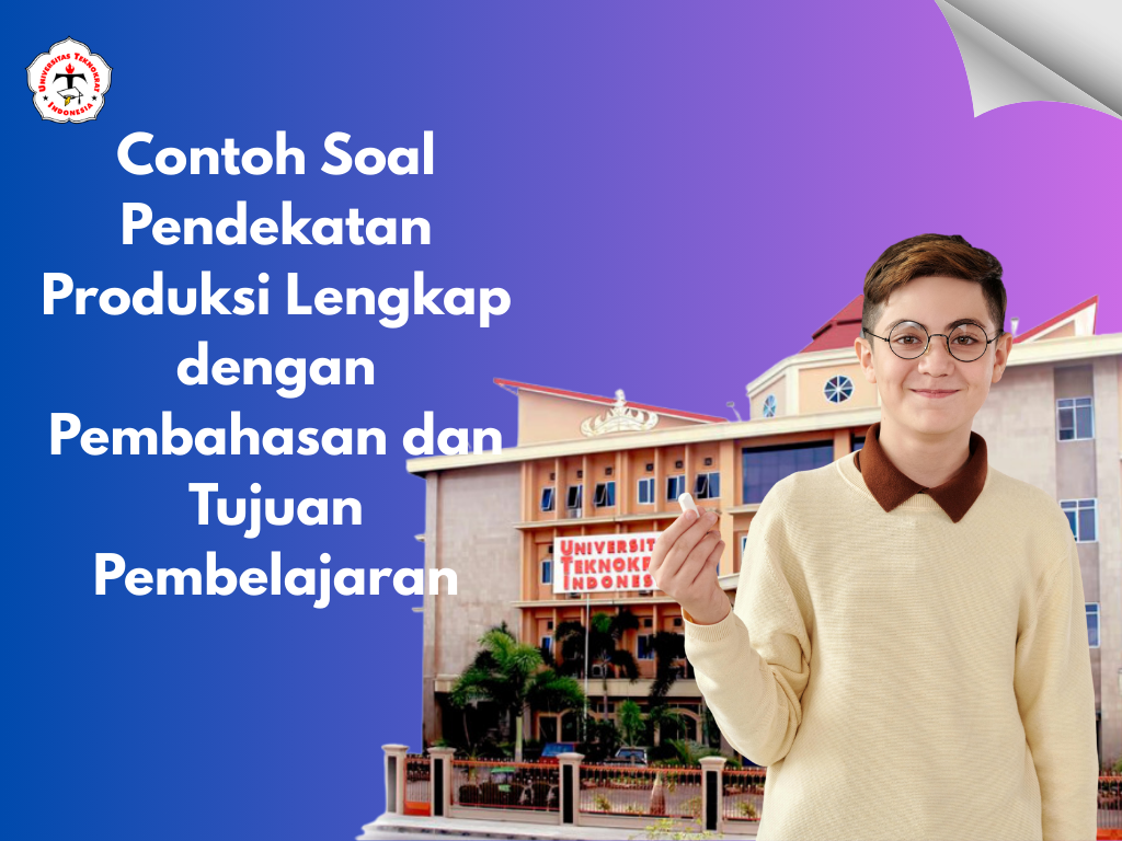 Contoh Soal Pendekatan Produksi Lengkap dengan Pembahasan dan Tujuan Pembelajaran