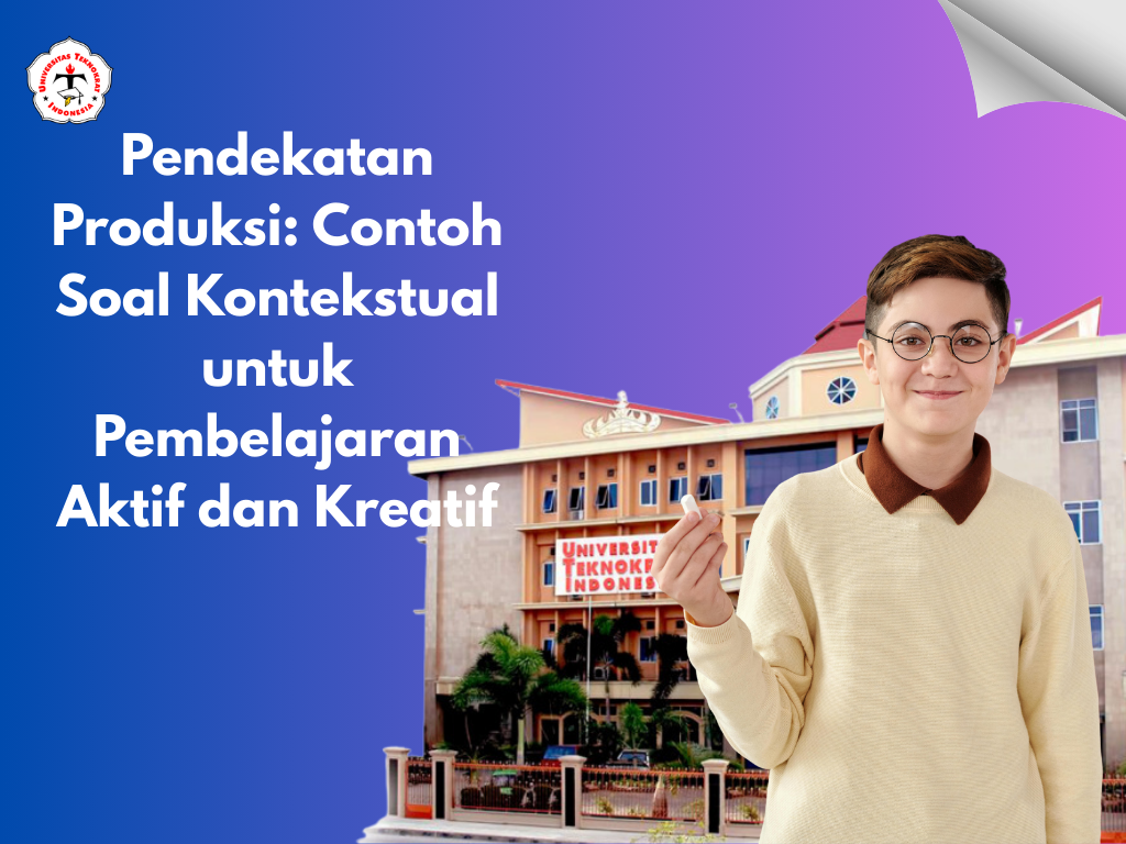 Pendekatan Produksi: Contoh Soal Kontekstual untuk Pembelajaran Aktif dan Kreatif