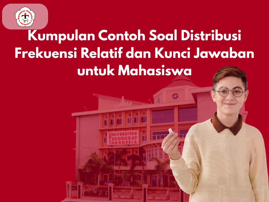 Kumpulan Contoh Soal Distribusi Frekuensi Relatif dan Kunci Jawaban untuk Mahasiswa