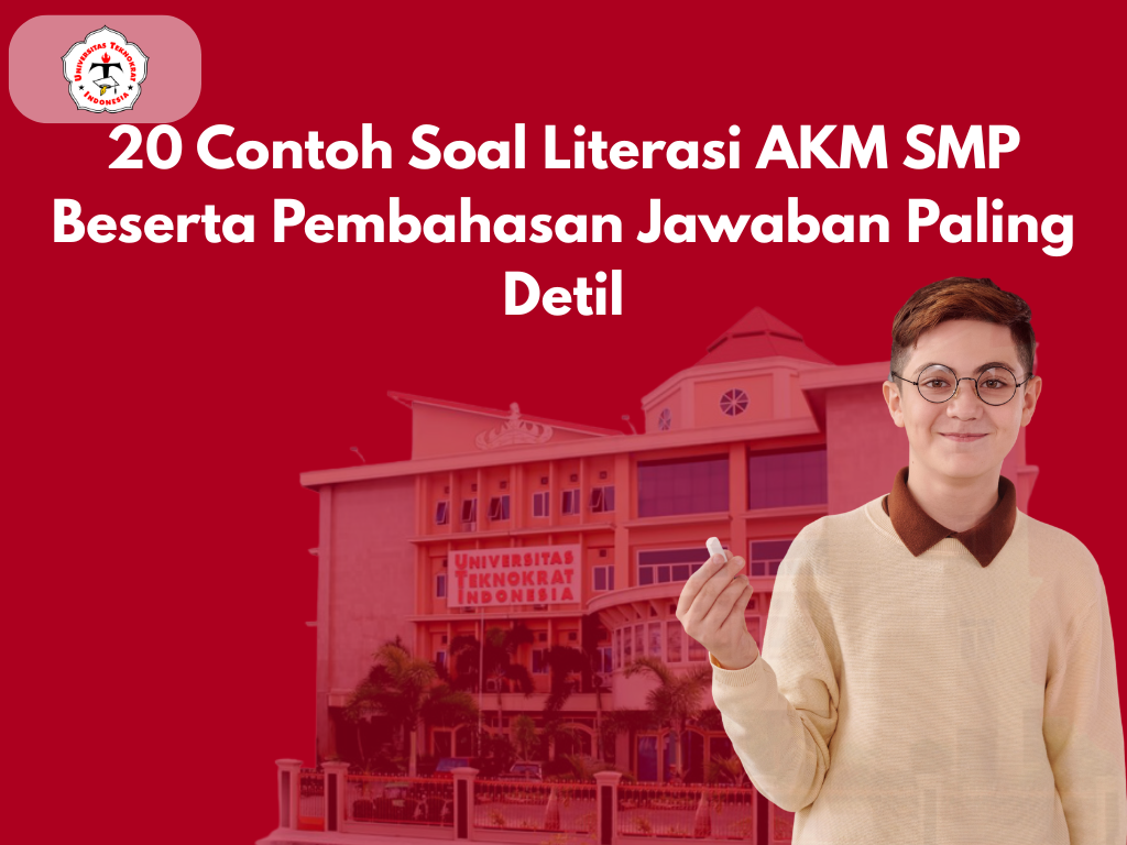 20 Contoh Soal Literasi AKM SMP Beserta Pembahasan Jawaban Paling Detil