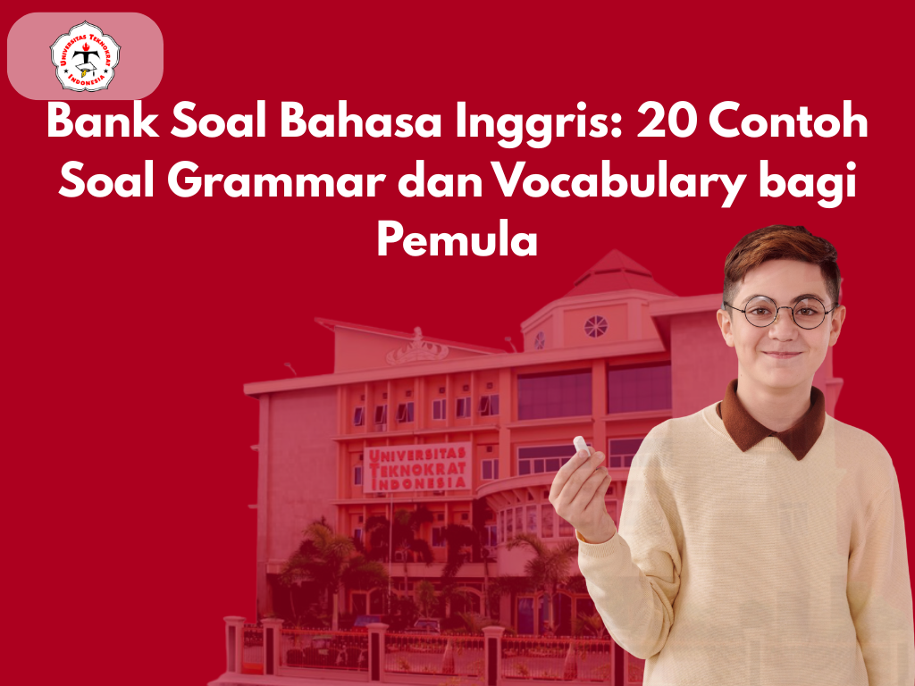 Bank Soal Bahasa Inggris: 20 Contoh Soal Grammar dan Vocabulary bagi Pemula