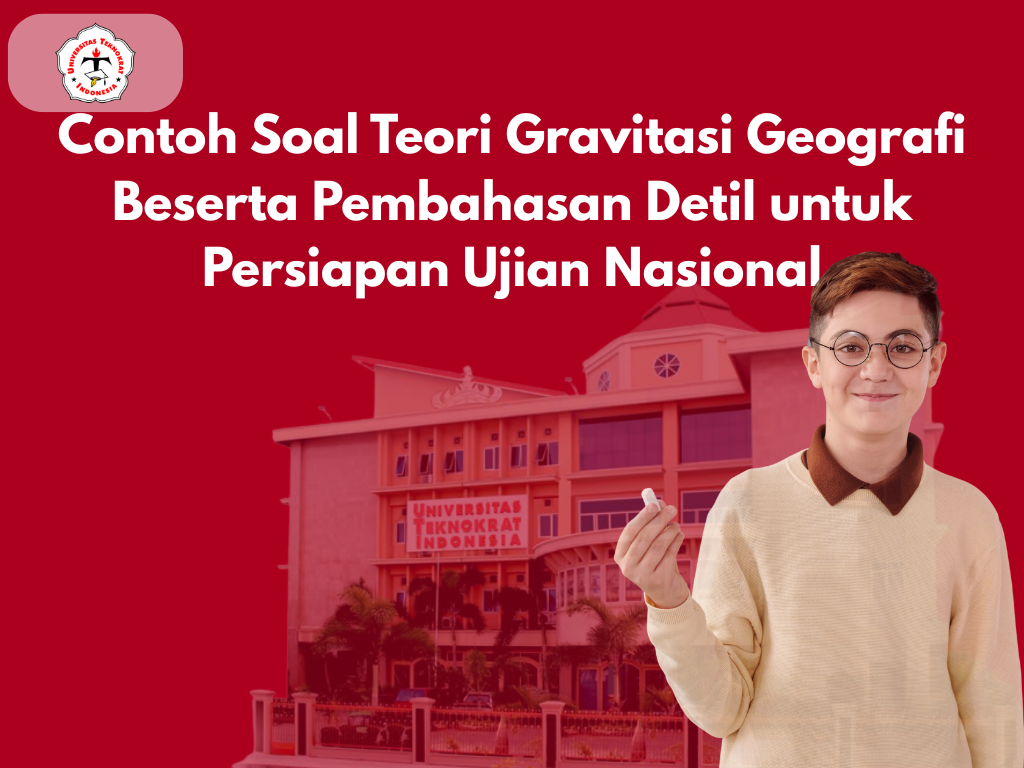 Contoh Soal Teori Gravitasi Geografi Beserta Pembahasan Detil untuk Persiapan Ujian Nasional