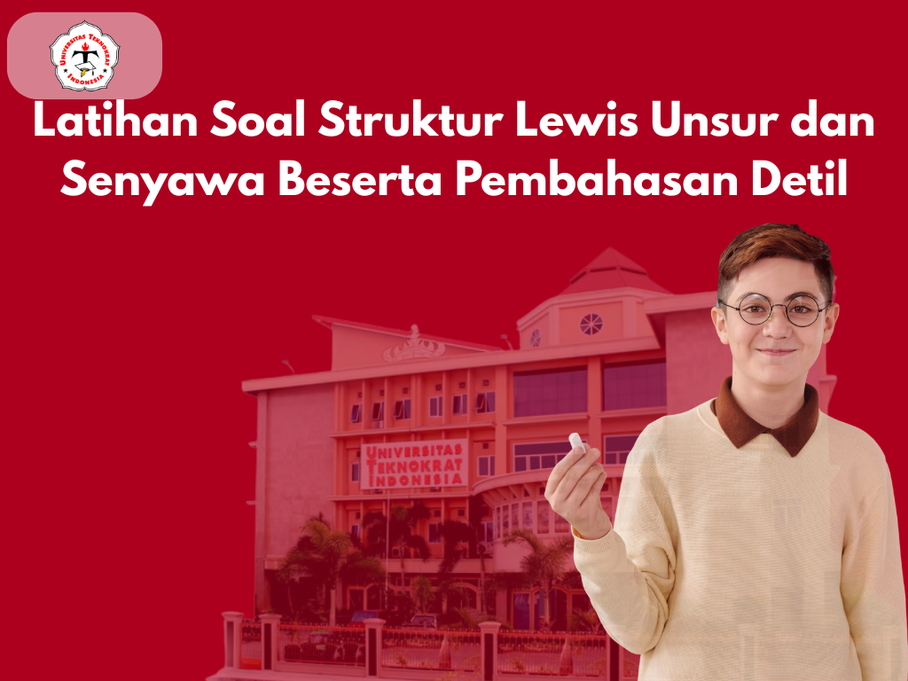 Latihan Soal Struktur Lewis Unsur dan Senyawa Beserta Pembahasan Detil