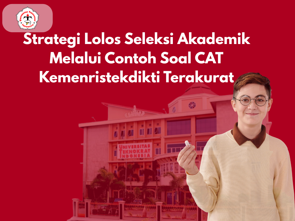 Strategi Lolos Seleksi Akademik Melalui Contoh Soal CAT Kemenristekdikti Terakurat