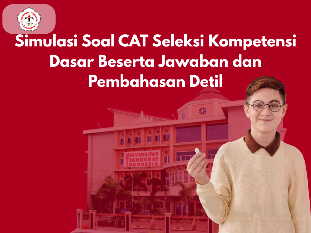 Simulasi Soal CAT Seleksi Kompetensi Dasar Beserta Jawaban dan Pembahasan Detil