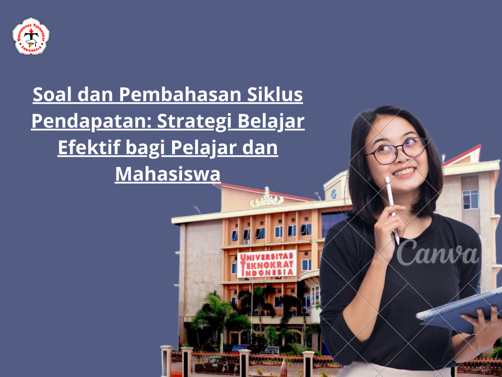 Soal dan Pembahasan Siklus Pendapatan: Strategi Belajar Efektif bagi Pelajar dan Mahasiswa