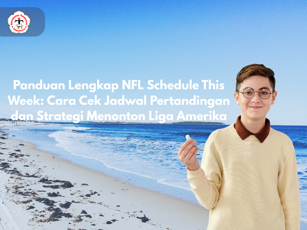 Panduan Lengkap NFL Schedule This Week: Cara Cek Jadwal Pertandingan dan Strategi Menonton Liga Amerika