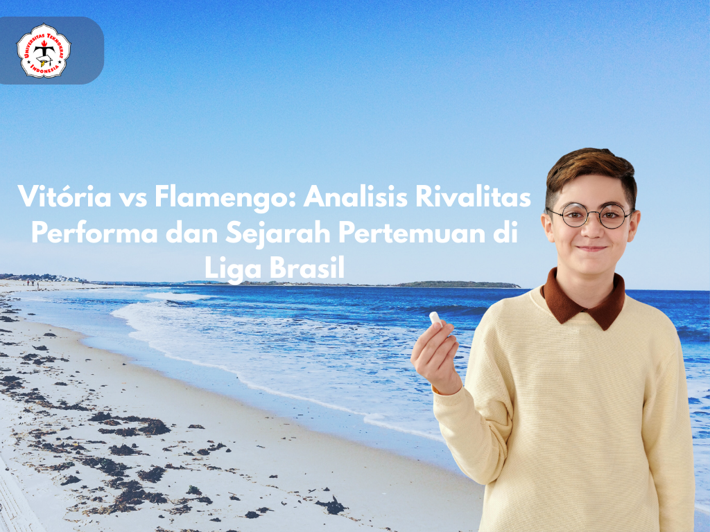 Vitória vs Flamengo: Analisis Rivalitas Performa dan Sejarah Pertemuan di Liga Brasil