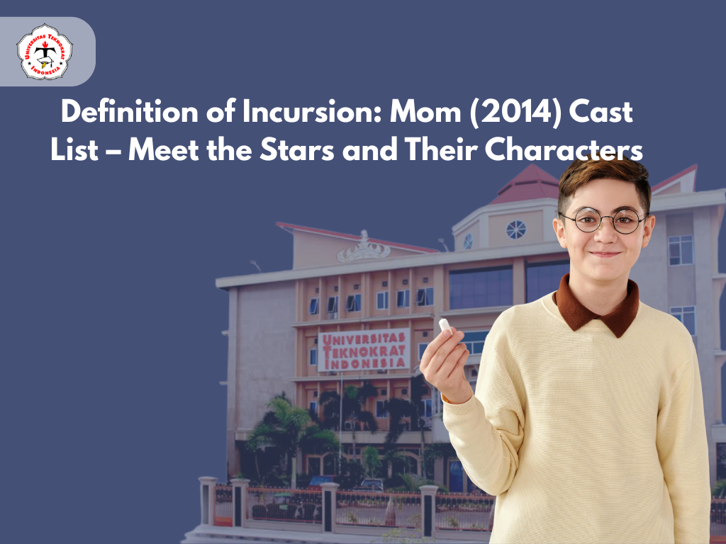 Definition of Incursion: Mom (2014) Cast List – Meet the Stars and ...