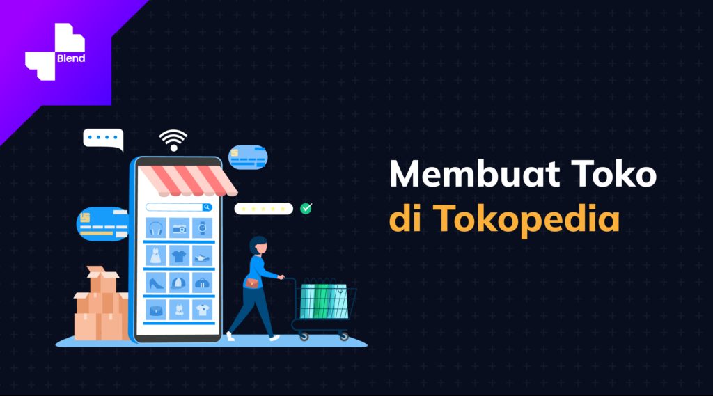 Panduan Lengkap Buka Toko di Tokopedia: Langkah Praktis dan Strategi Sukses di Musim Ramadan