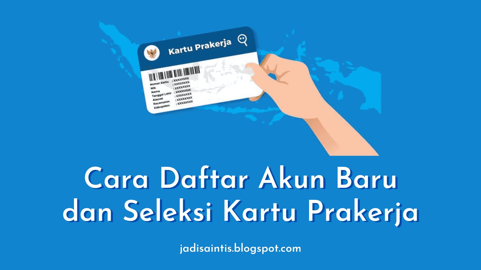 Panduan Lengkap Cara Daftar Kartu Prakerja 2026: Langkah Praktis, Verifikasi Resmi, dan Hindari Penipuan