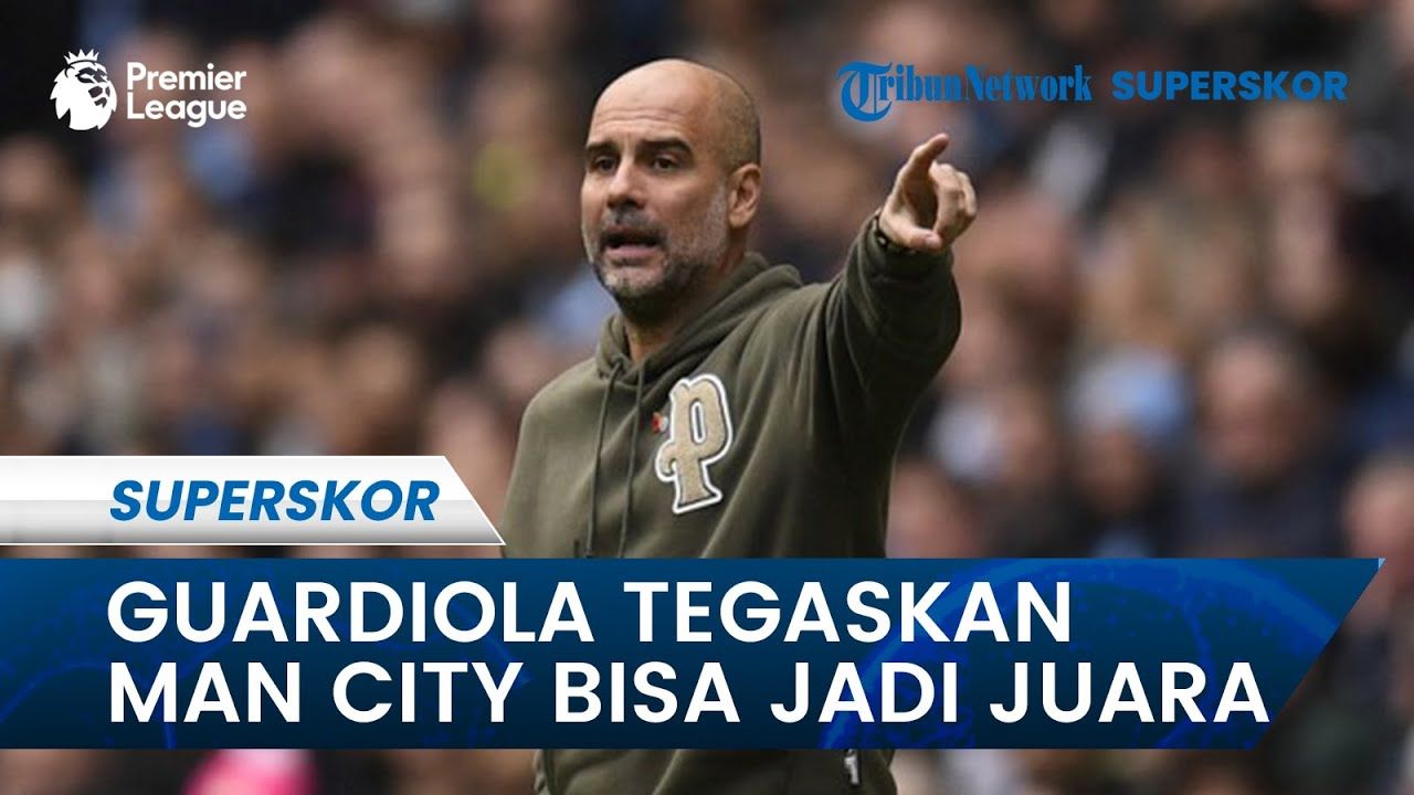 Pep Guardiola Tegaskan Manchester City Tidak Akan Angkat Bendera Putih Meski Tertinggal 9 Poin dari Arsenal