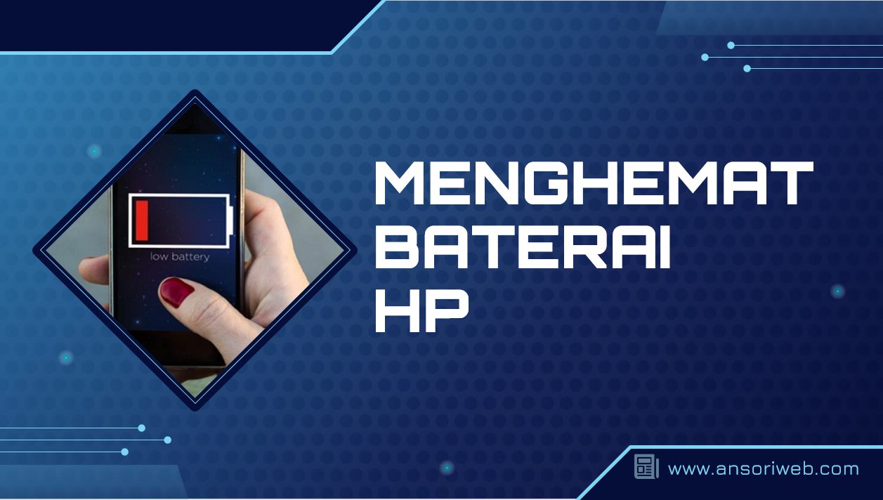 Rahasia Menghemat Baterai HP: 7 Tips Praktis Bikin Ponsel Tahan Lebih Lama