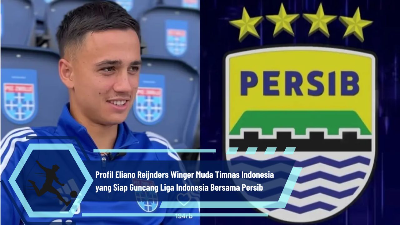 Eliano Reijnders Diperebutkan Eropa: Klub Azerbaijan Pantau Bek Persib, Timnas Indonesia Siap Dapatkan Kekuatan Baru