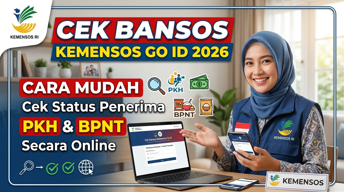 Cek Bansos Kemensos Go ID 2026: Cara Mudah Cek Status Penerima PKH dan BPNT Secara Online