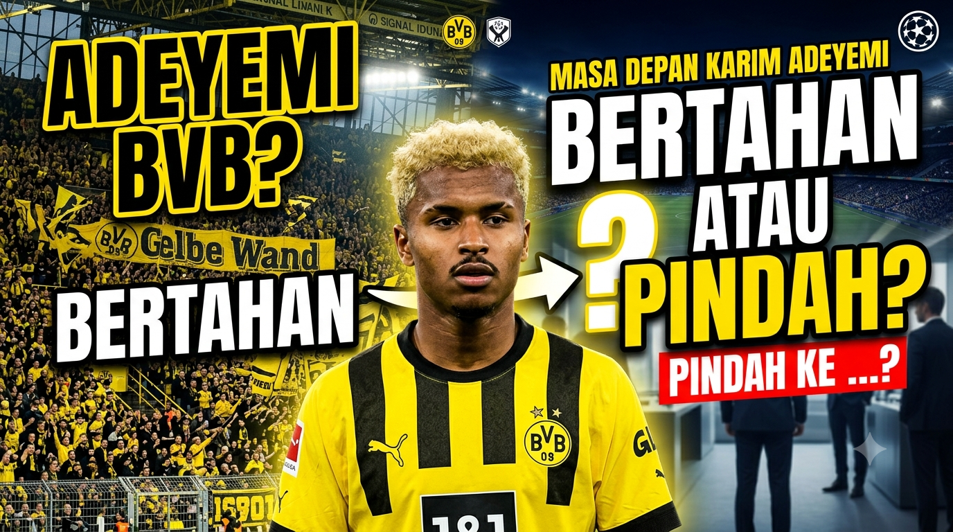 Masa Depan Karim Adeyemi Bersama Borussia Dortmund, Bertahan atau Pindah?