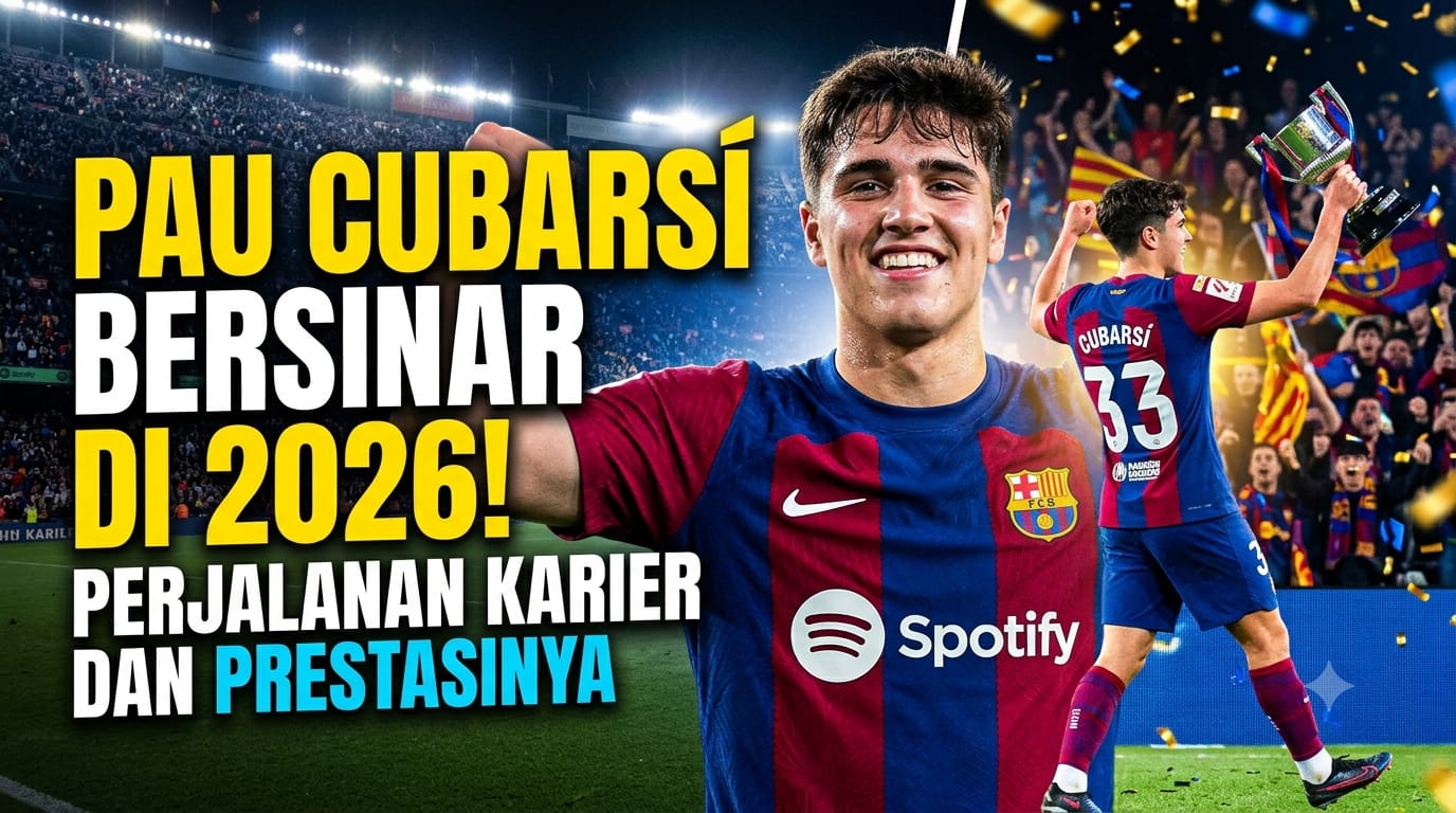 Pau Cubarsí Bersinar di 2026, Ini Perjalanan Karier dan Prestasinya