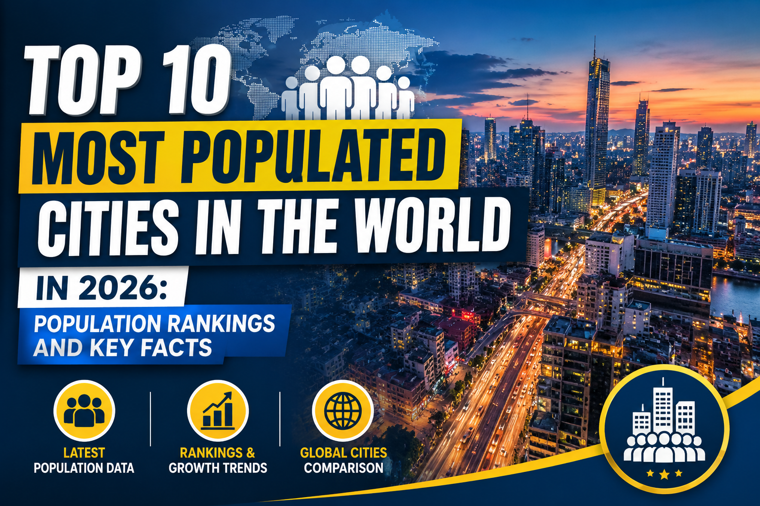 The Most Populated Cities in the World: Largest Urban Areas by Population Explained