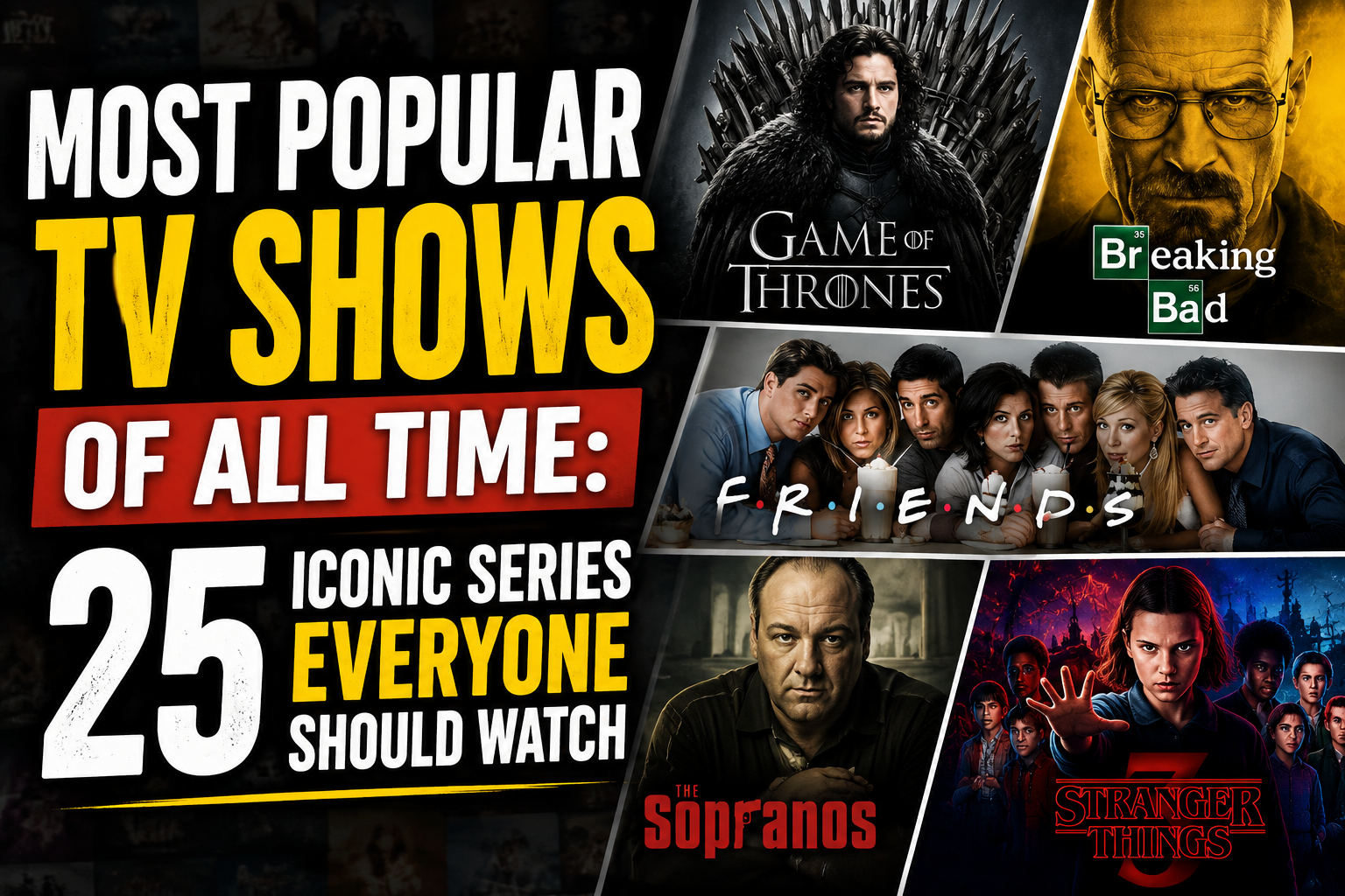 Most Popular TV Shows of All Time: 25 Iconic Series Everyone Should Watch
