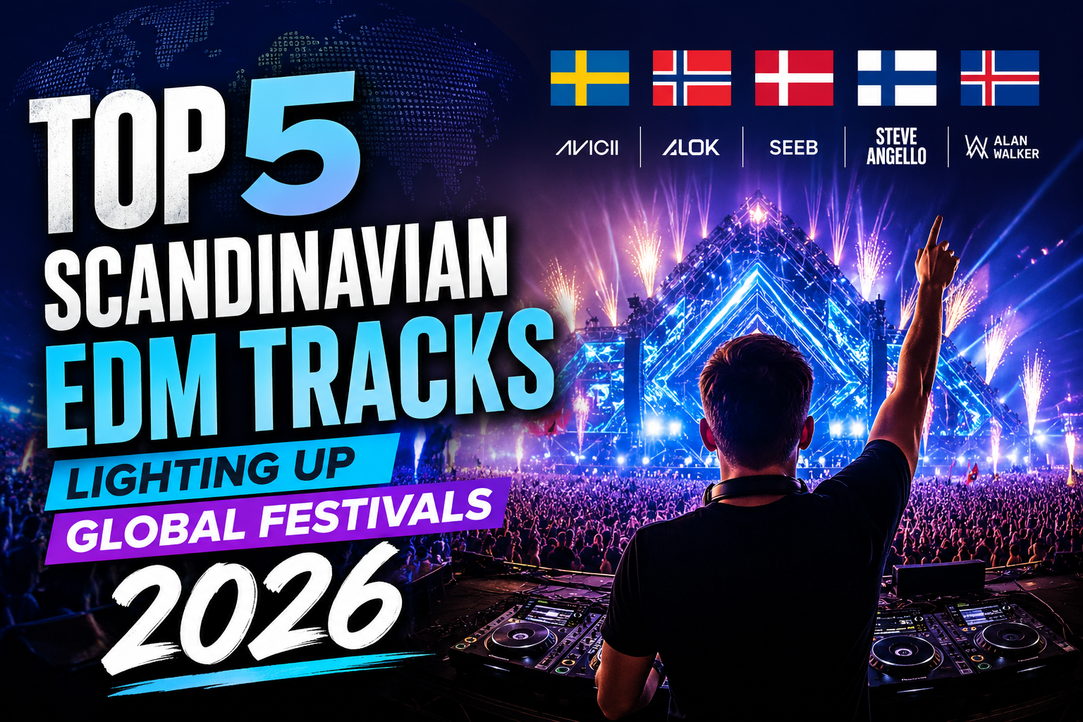 Top 5 Scandinavian EDM Tracks Lighting Up Global Festivals in 2026