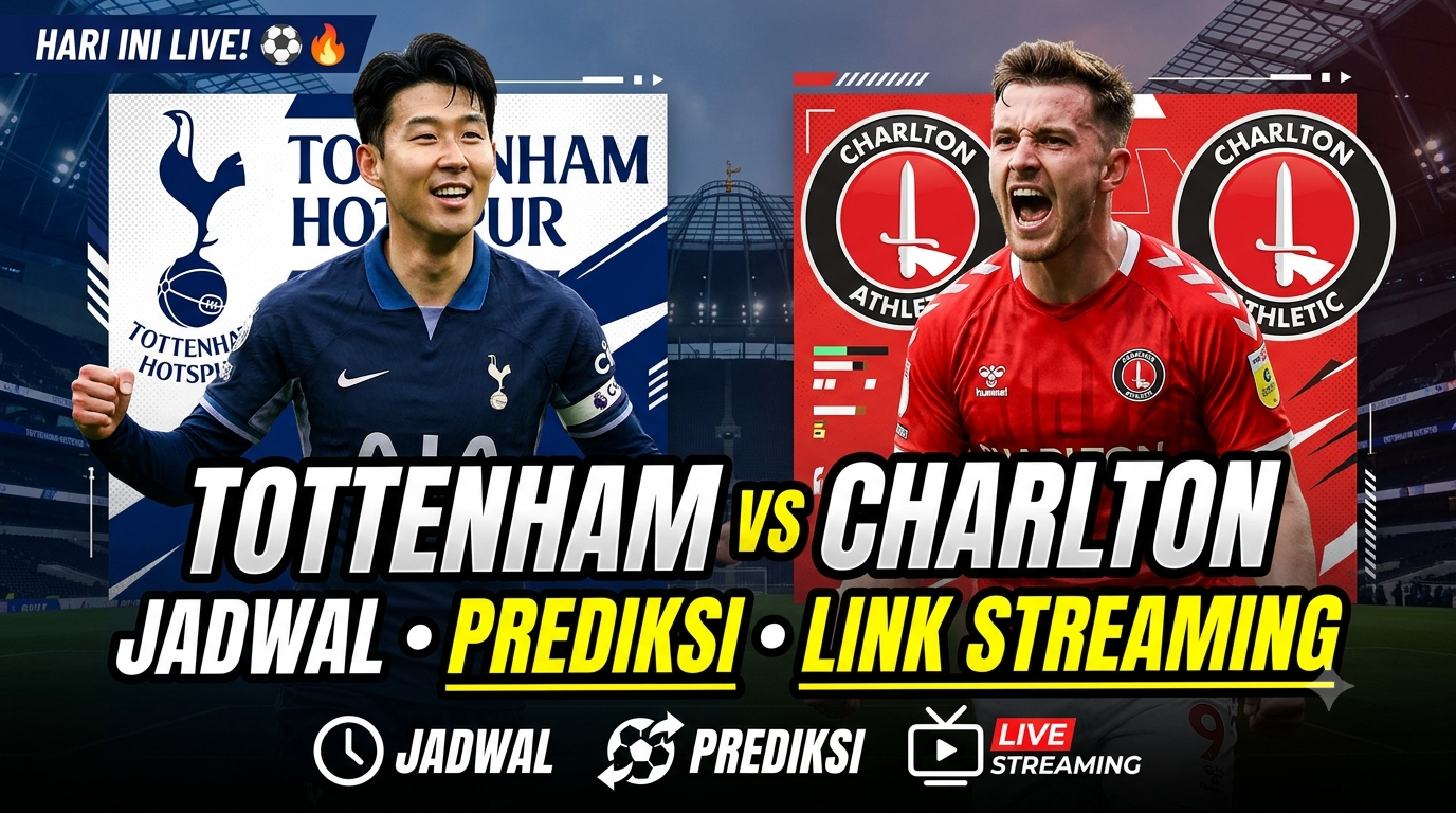Tottenham vs Charlton: Jadwal, Prediksi, dan Link Live Streaming Pertandingan