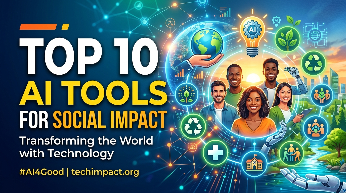 Top 10 AI Tools for Social Impact